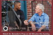St. Benedict's will be profiled on 60 Minutes this weekend.