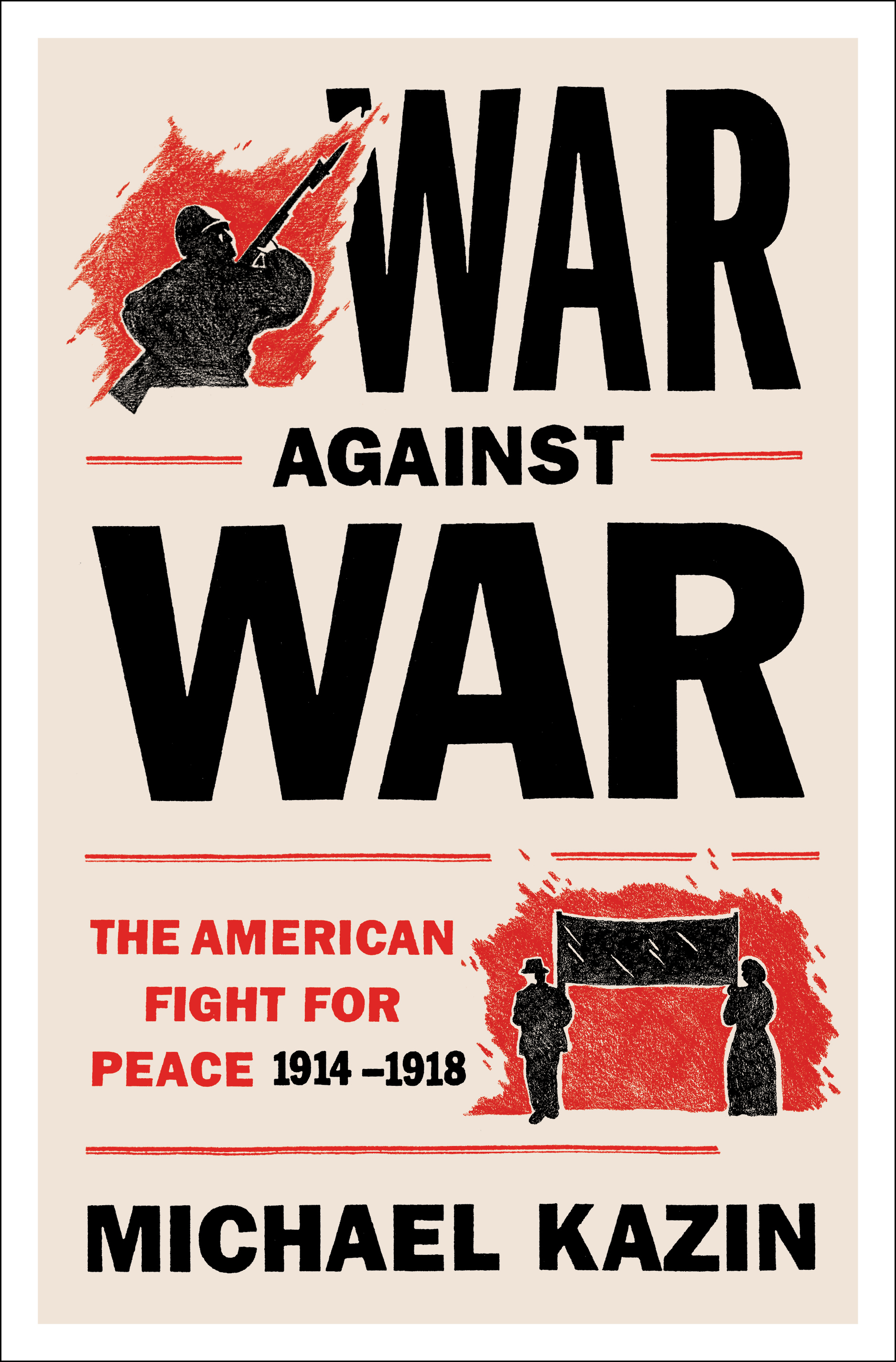 "War Against War" by Michael Kazin