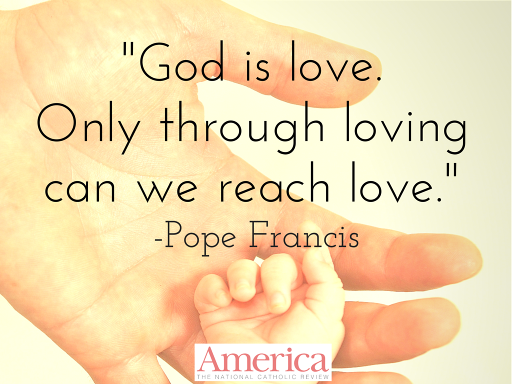 Pope Francis: Love lets us reach God: 