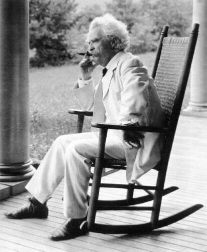 The Master of Sitting and Storytelling, Mark Twain (1835-1910): "When I want to read something nice, I sit down and write it myself." 