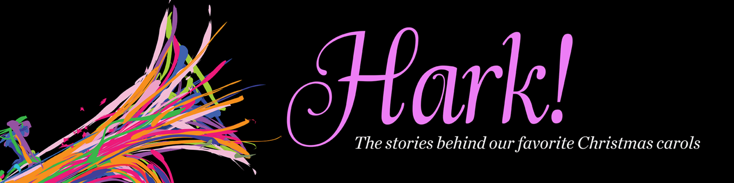 Hark!: The stories behind our favorite Christmas carols Hark!: The stories behind our favorite Christmas carols