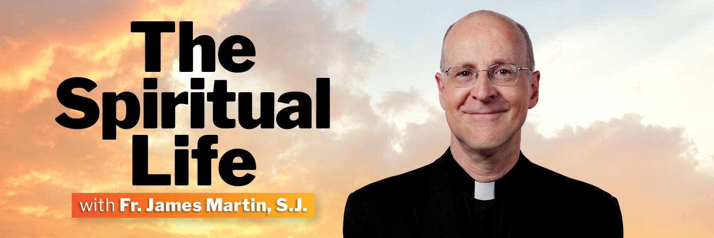 The Spiritual Life with Fr. James Martin, S.J.